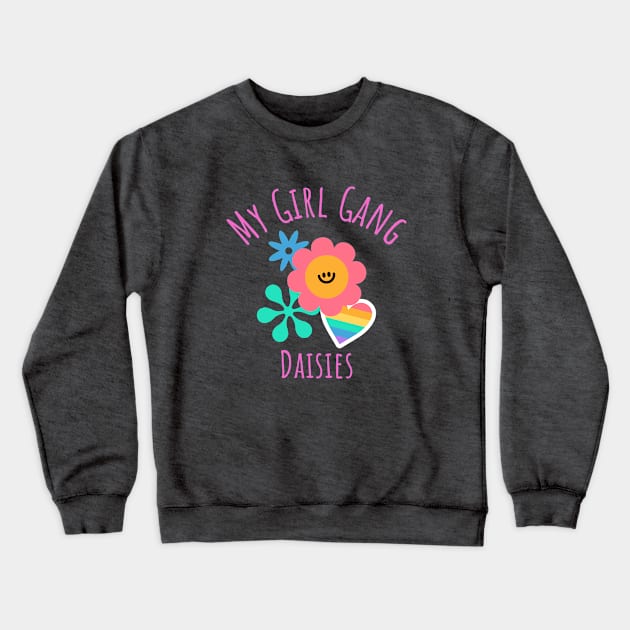 My Girl Gang - Daisies Crewneck Sweatshirt by Witty Wear Studio